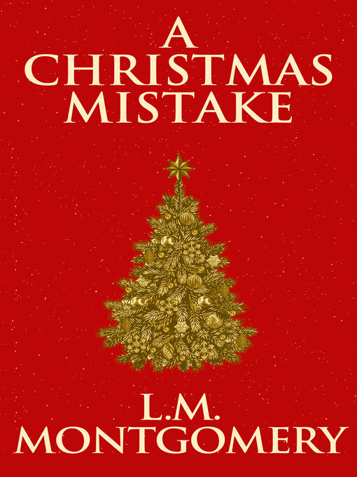 Title details for A Christmas Mistake by L. M. Montgomery - Available
